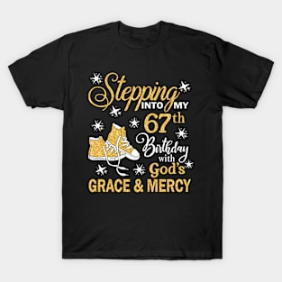 Stepping Into My 67th Birthday With God's Grace & Mercy Bday T-Shirt